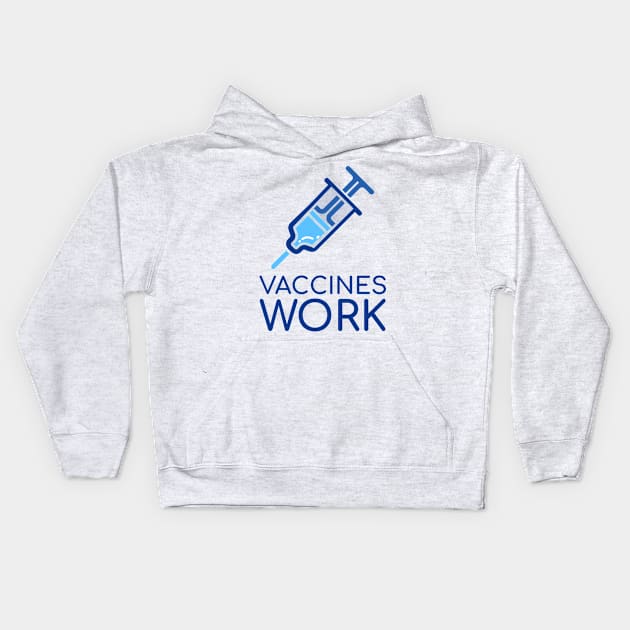 Vaccines Work Kids Hoodie by Chemis-Tees